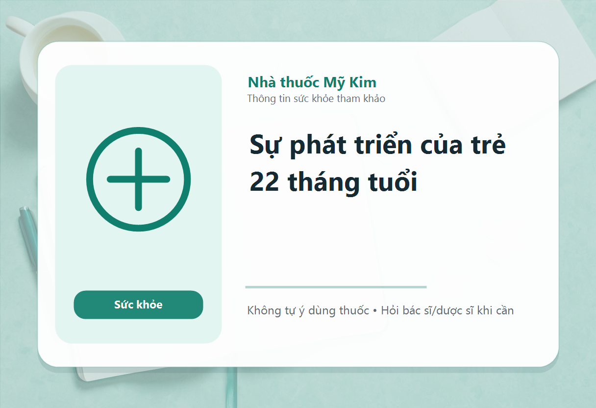 Sự phát triển của trẻ 22 tháng tuổi