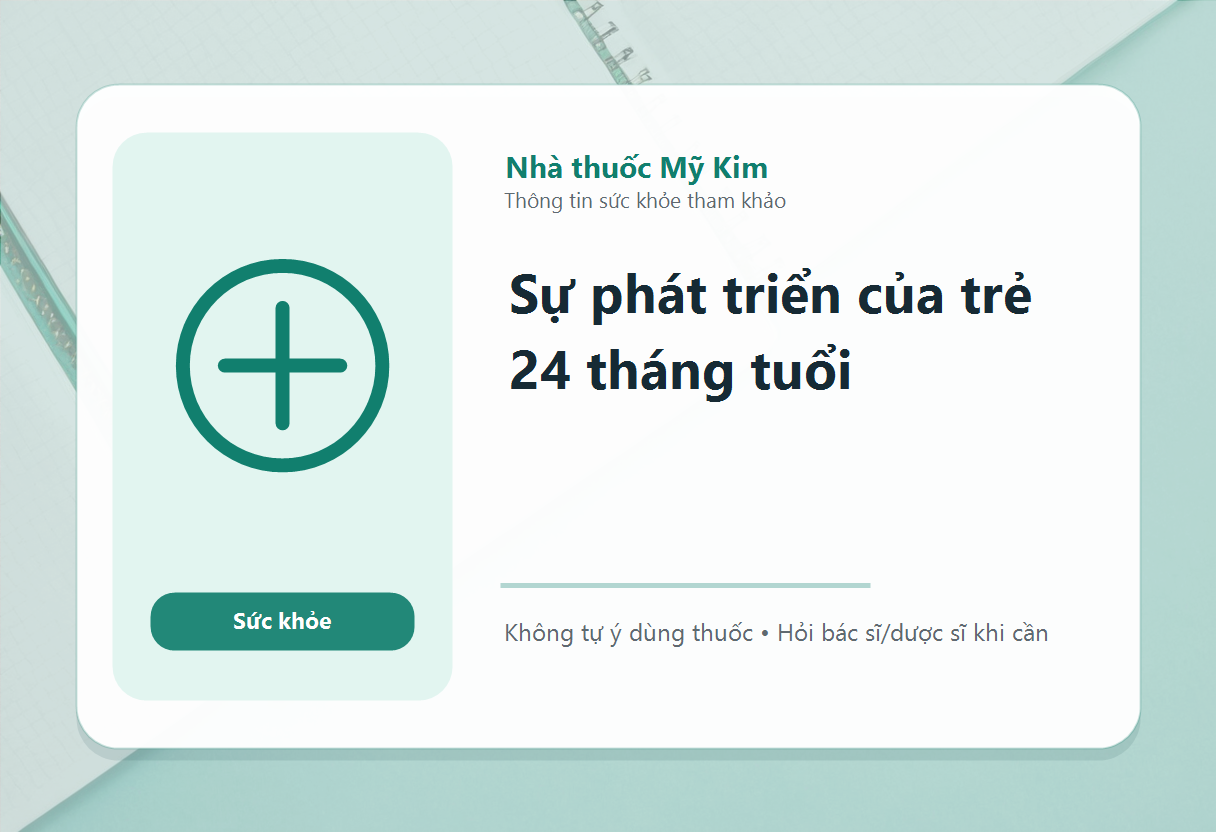 Sự phát triển của trẻ 24 tháng tuổi