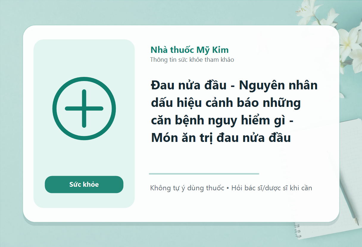 Đau nửa đầu - Nguyên nhân dấu hiệu cảnh báo những căn bệnh nguy hiểm gì - Món ăn trị đau nửa đầu