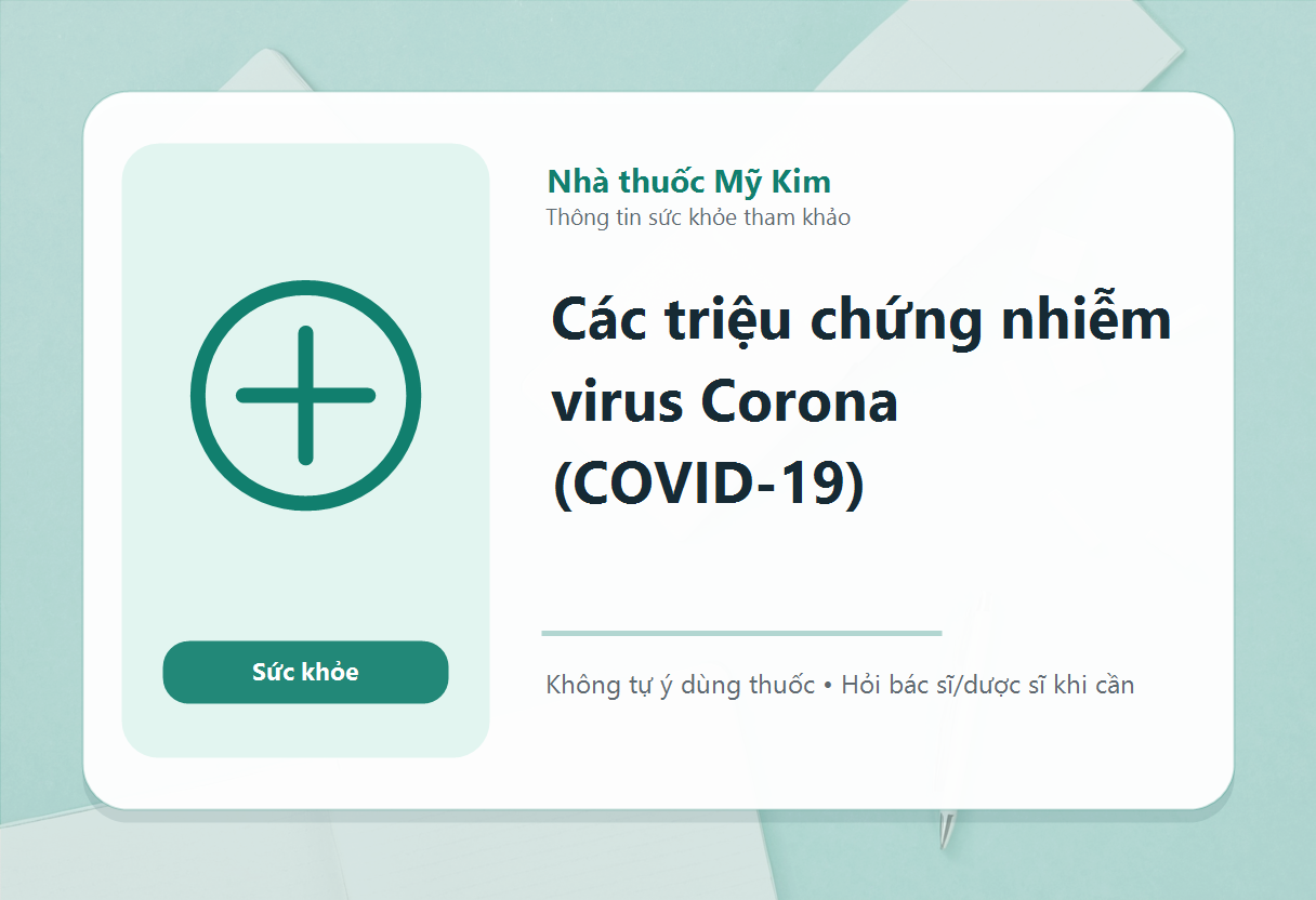 Các triệu chứng nhiễm virus Corona (COVID-19)