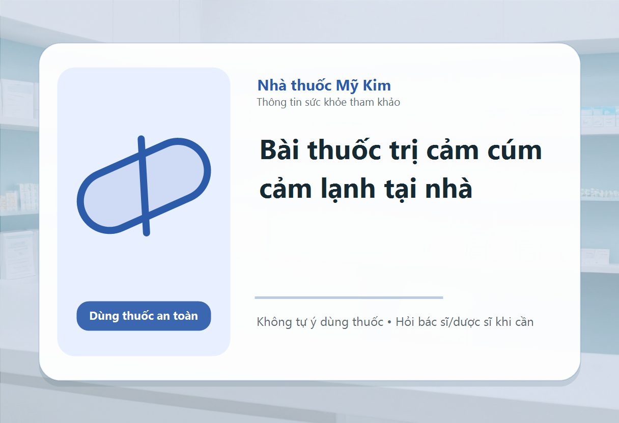 Bài thuốc trị cảm cúm cảm lạnh tại nhà