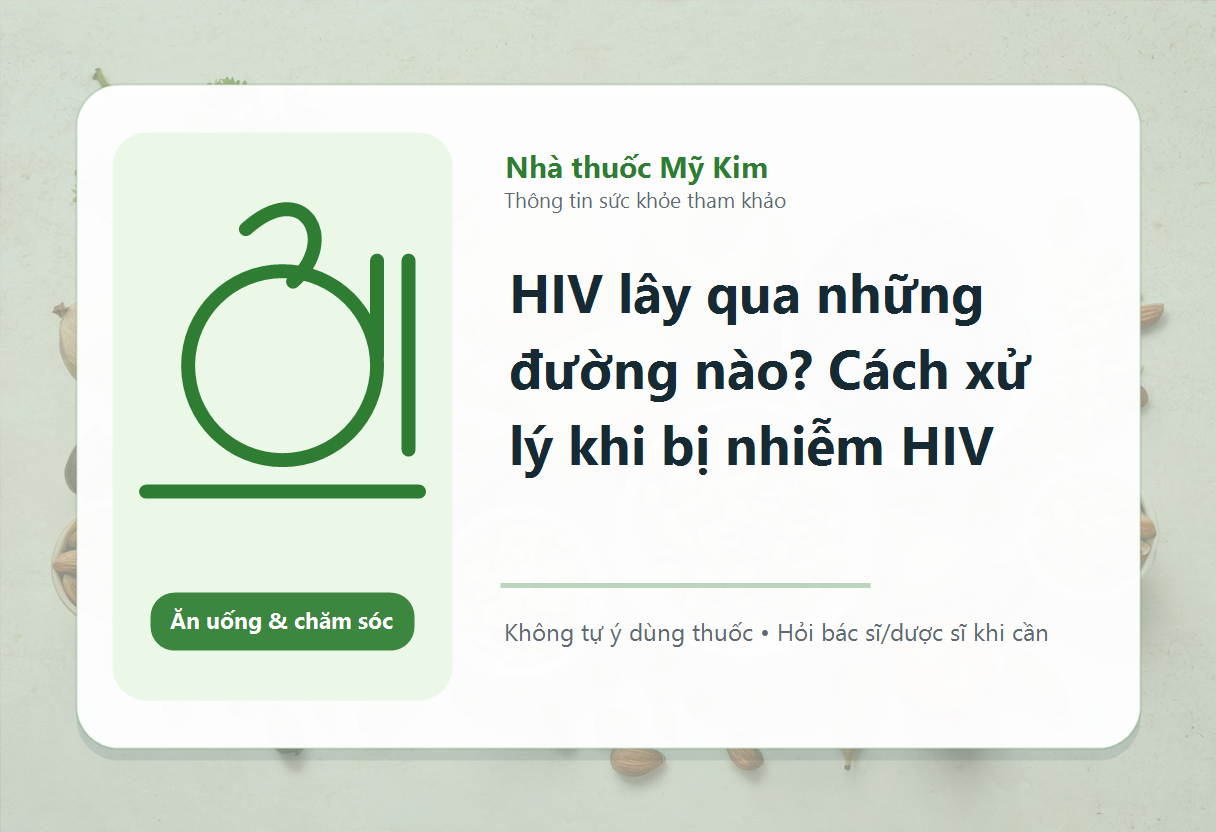 HIV lây qua những đường nào? Cách xử lý khi bị nhiễm HIV