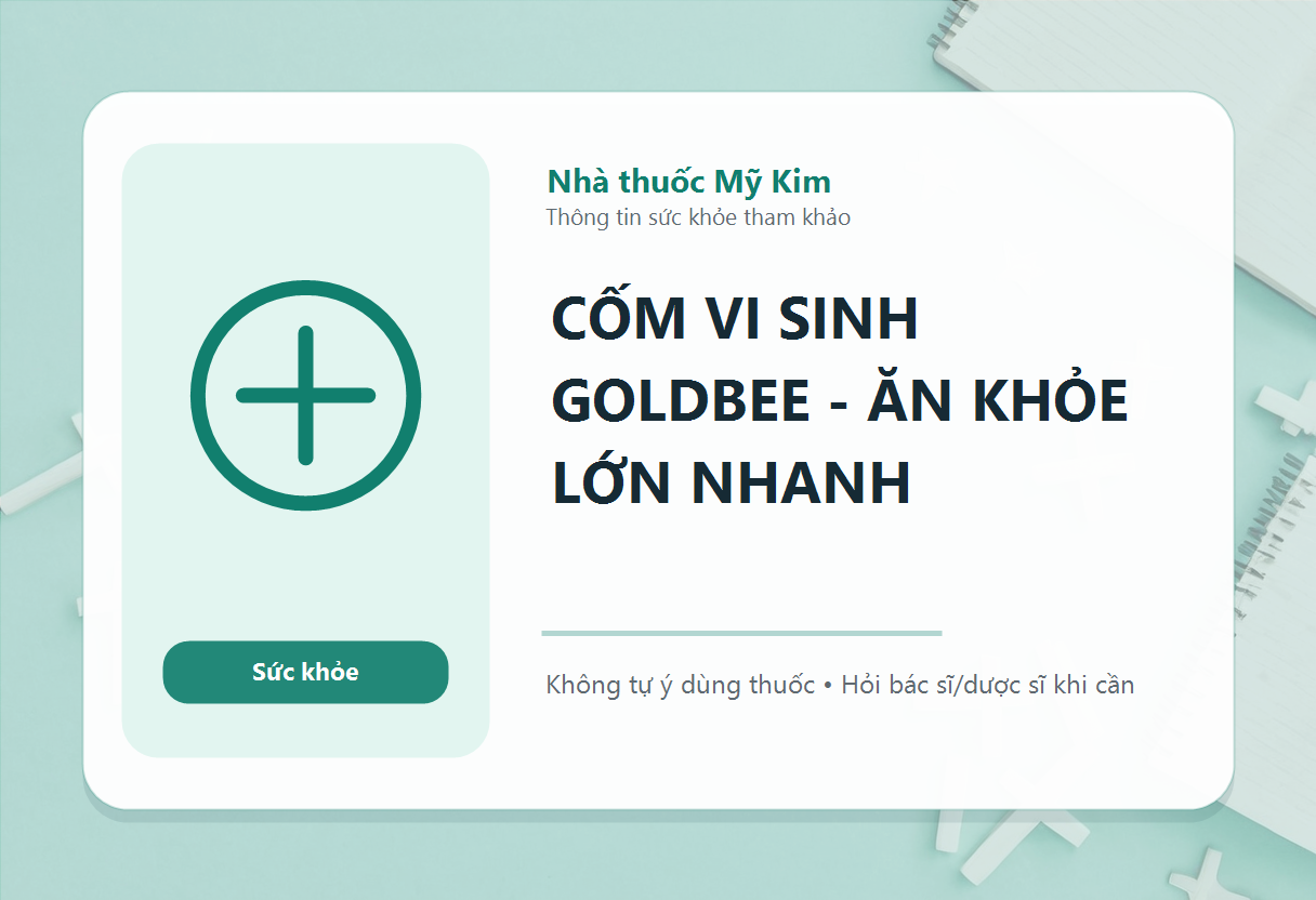 CỐM VI SINH GOLDBEE - ĂN KHỎE LỚN NHANH