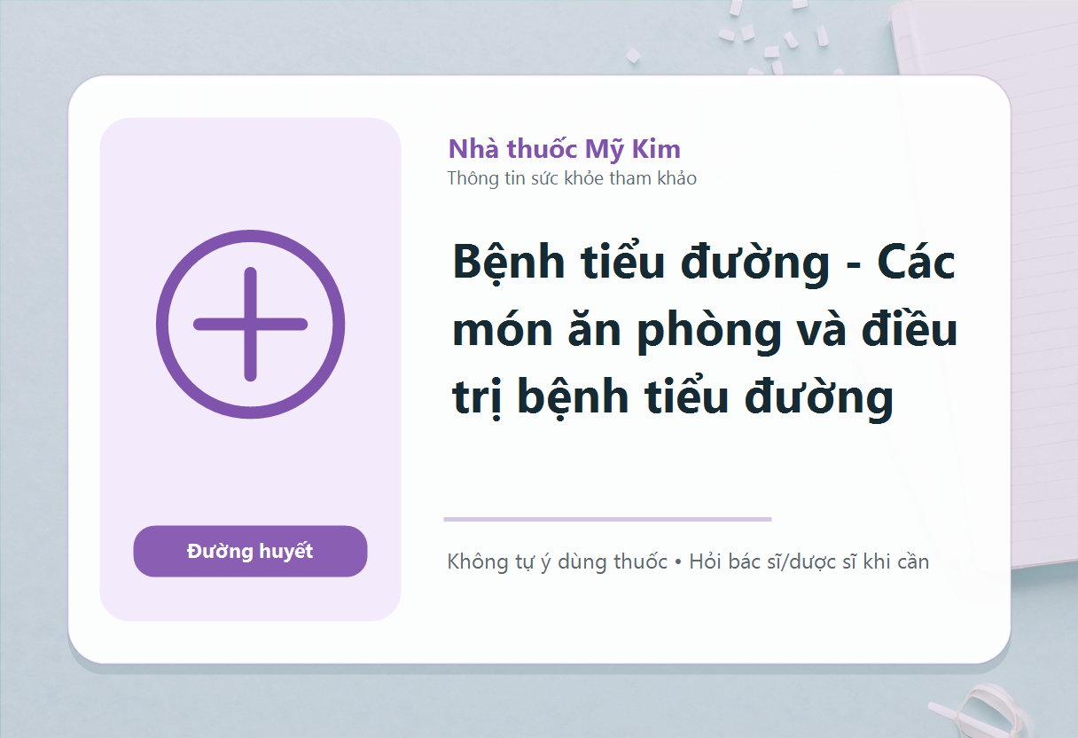 Bệnh tiểu đường - Các món ăn phòng và điều trị bệnh tiểu đường